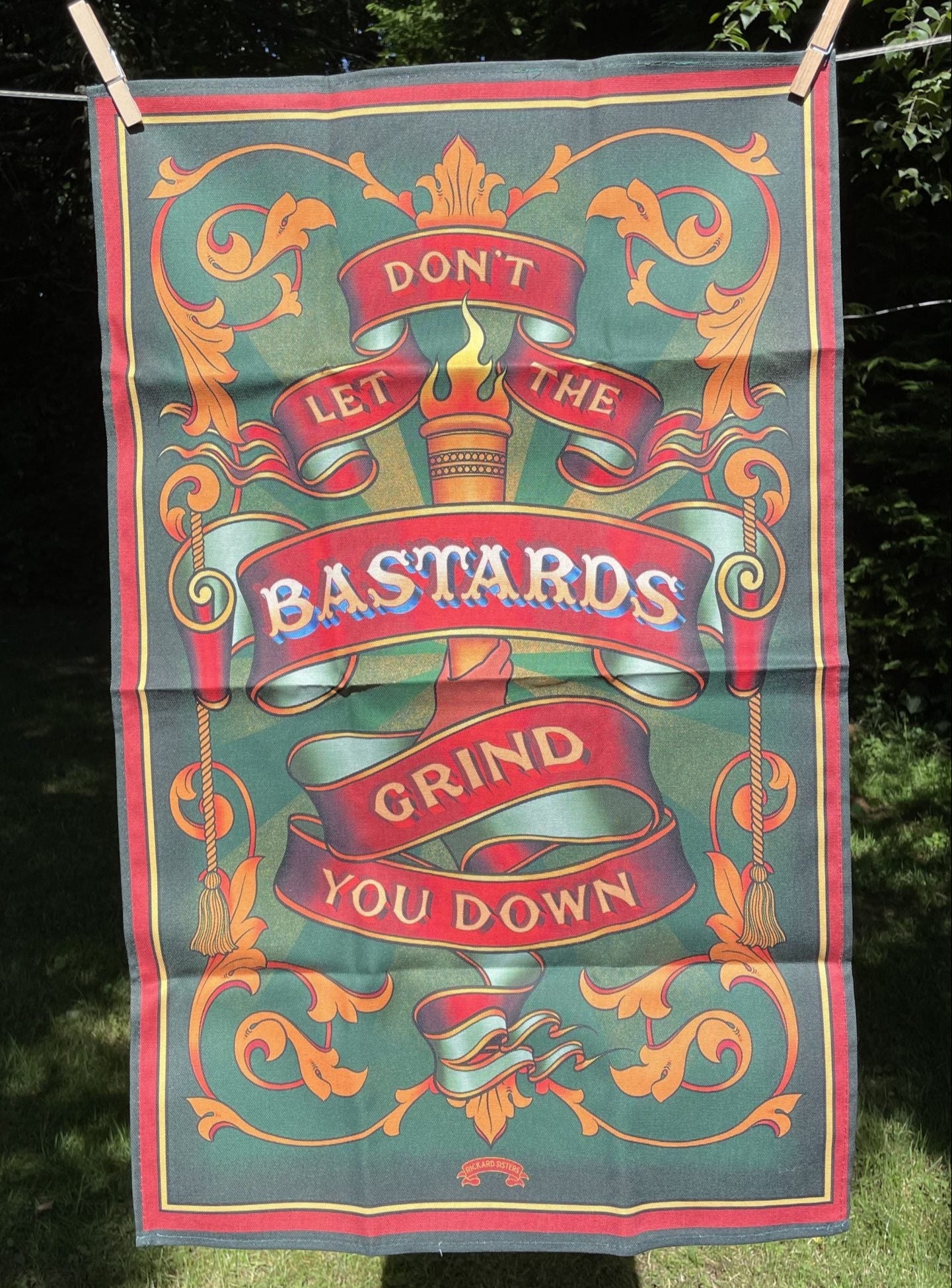 Don't Let The B*stards Grind You Down Tea Towel - Rickard Sisters