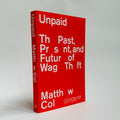 Unpaid: The Past, Present and Future of Wage Theft