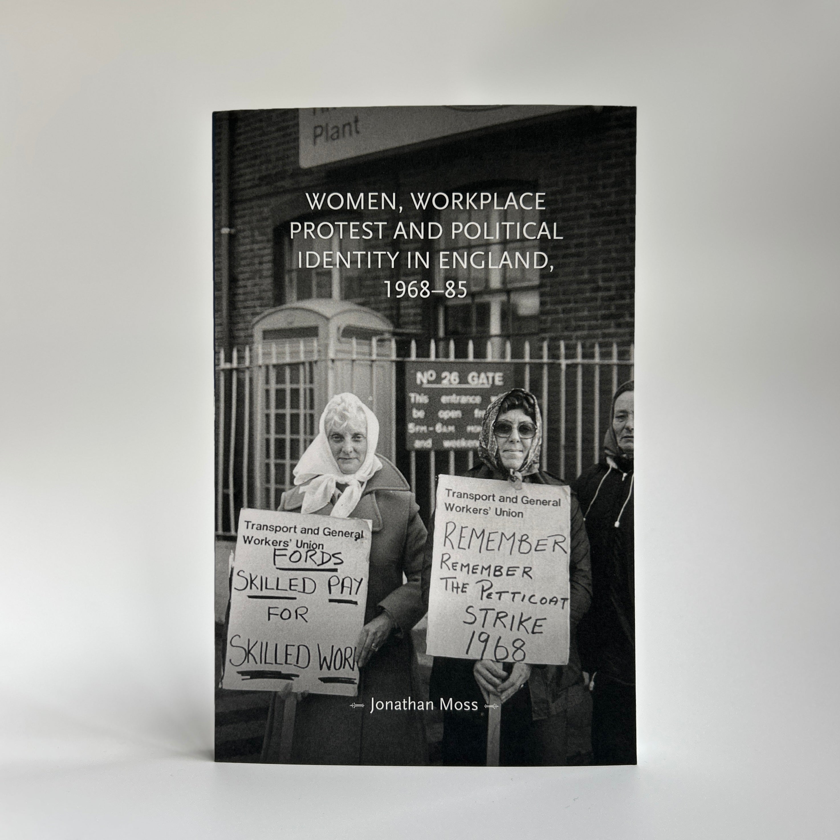 Women, Workplace Protest and Political Identity in England, 1968-85