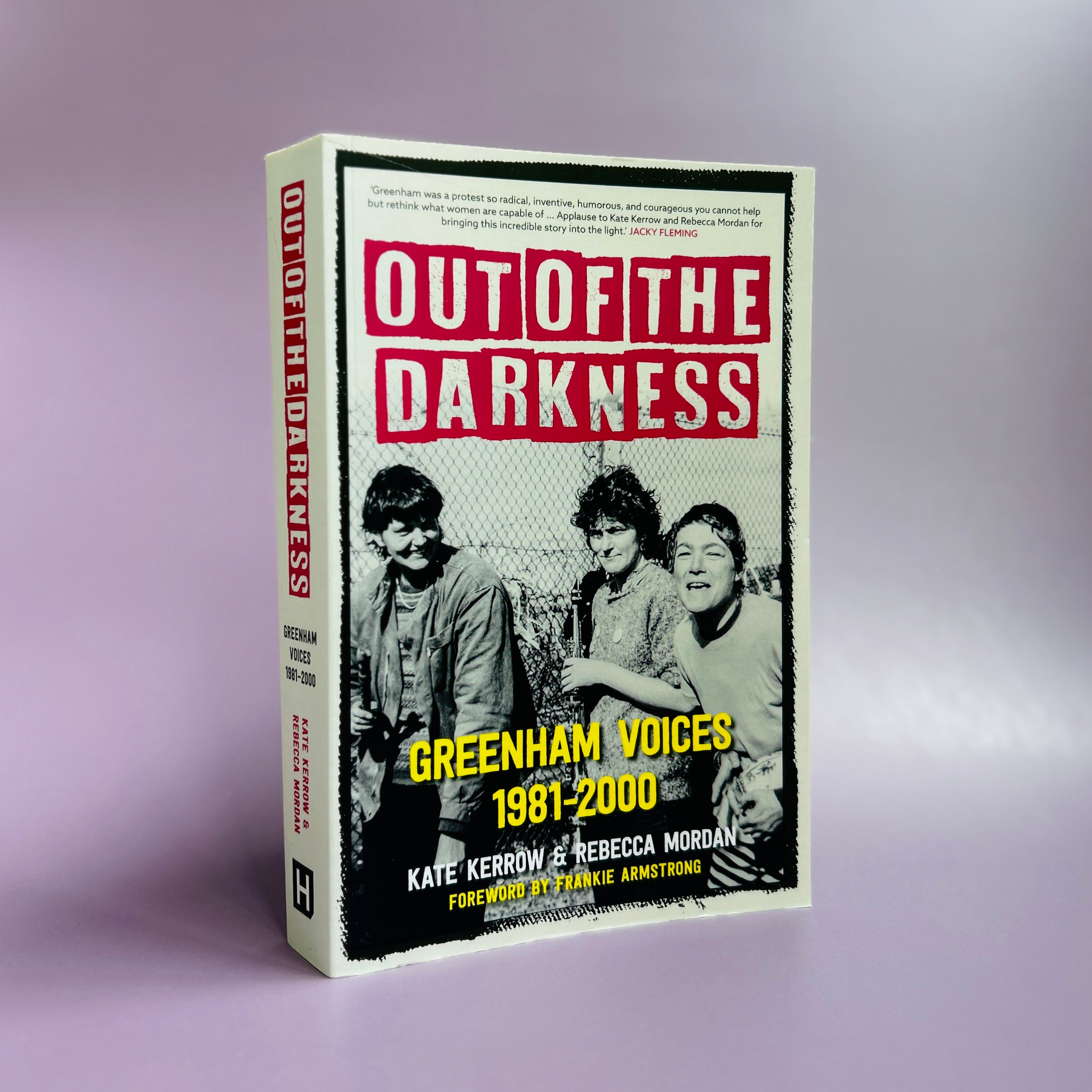 Out of the Darkness: Greenham Voices 1981-2000
