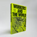 Workers and the World
