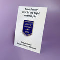 Manchester - First in the Fight Enamel Pin