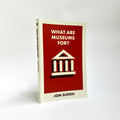 What are Museums for?