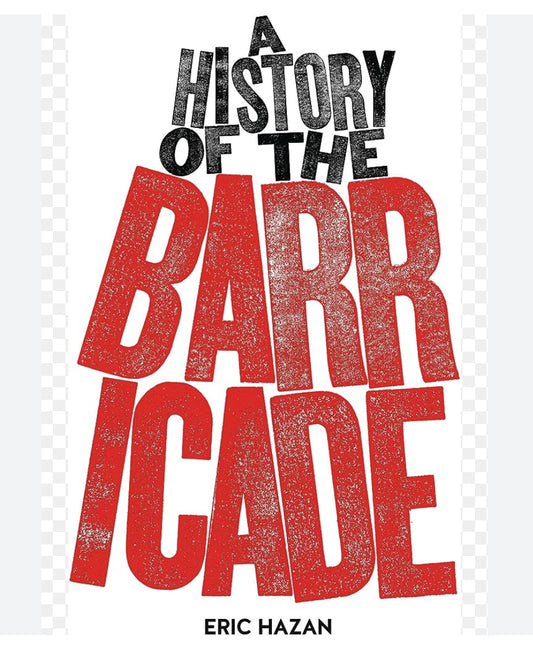 A History of the Barricades - Eric Hazan