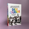 Desi Queers: LGBTQ+ South Asians and Cultural Belonging in Britain