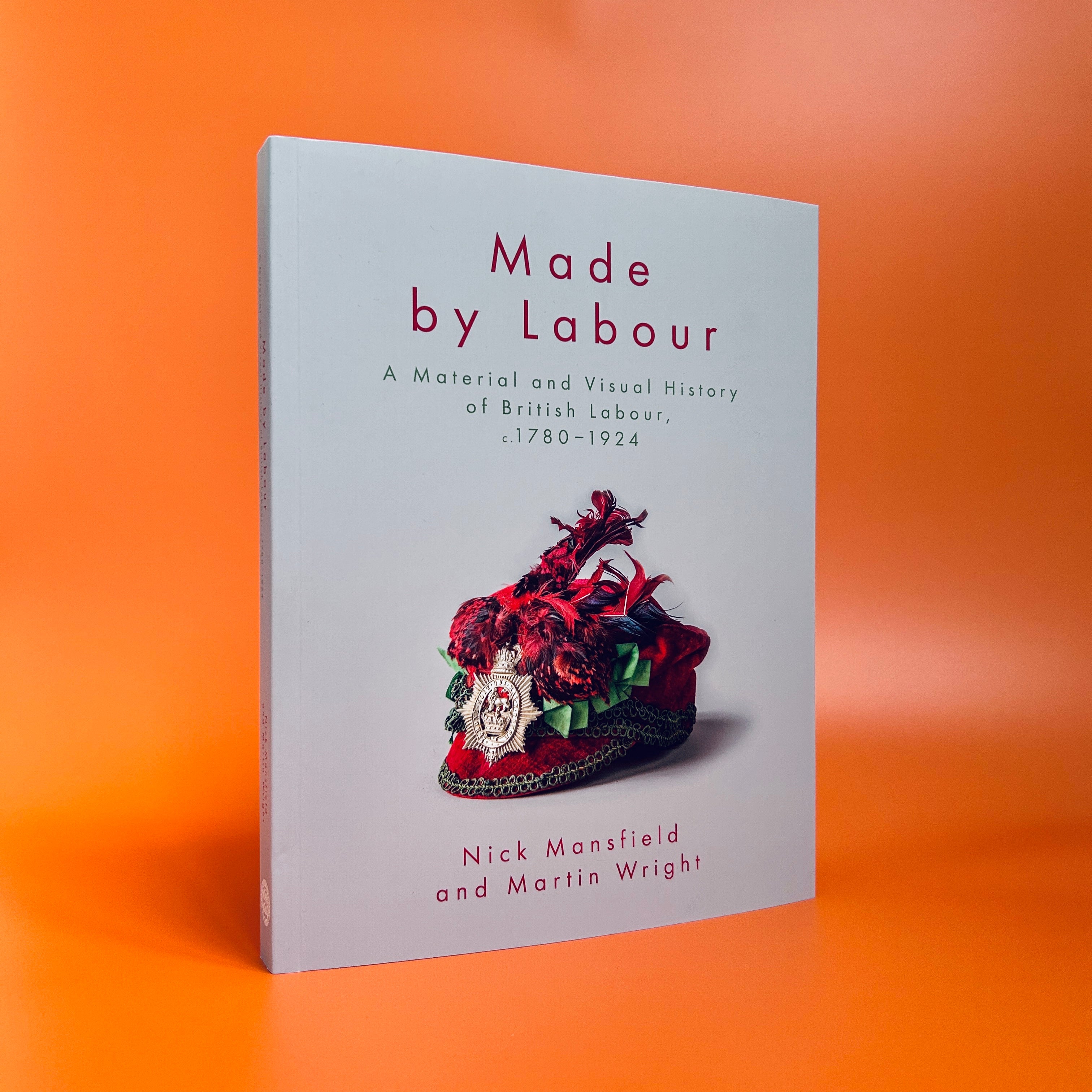 Made by Labour: A Material and Visual History of British Labour, c. 1780–1924