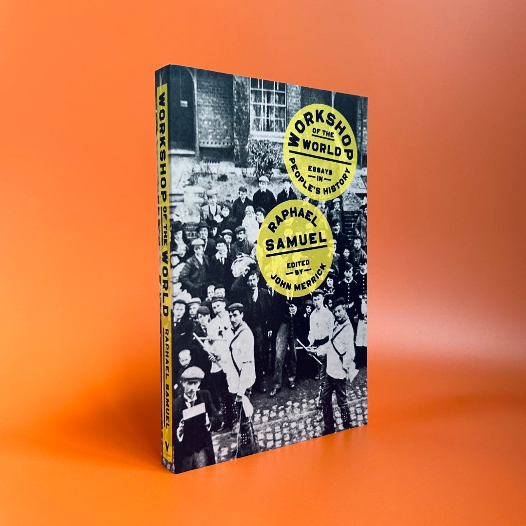 Workshop of the World: Essays in People's History