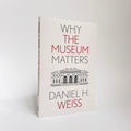 Why the Museum Matters