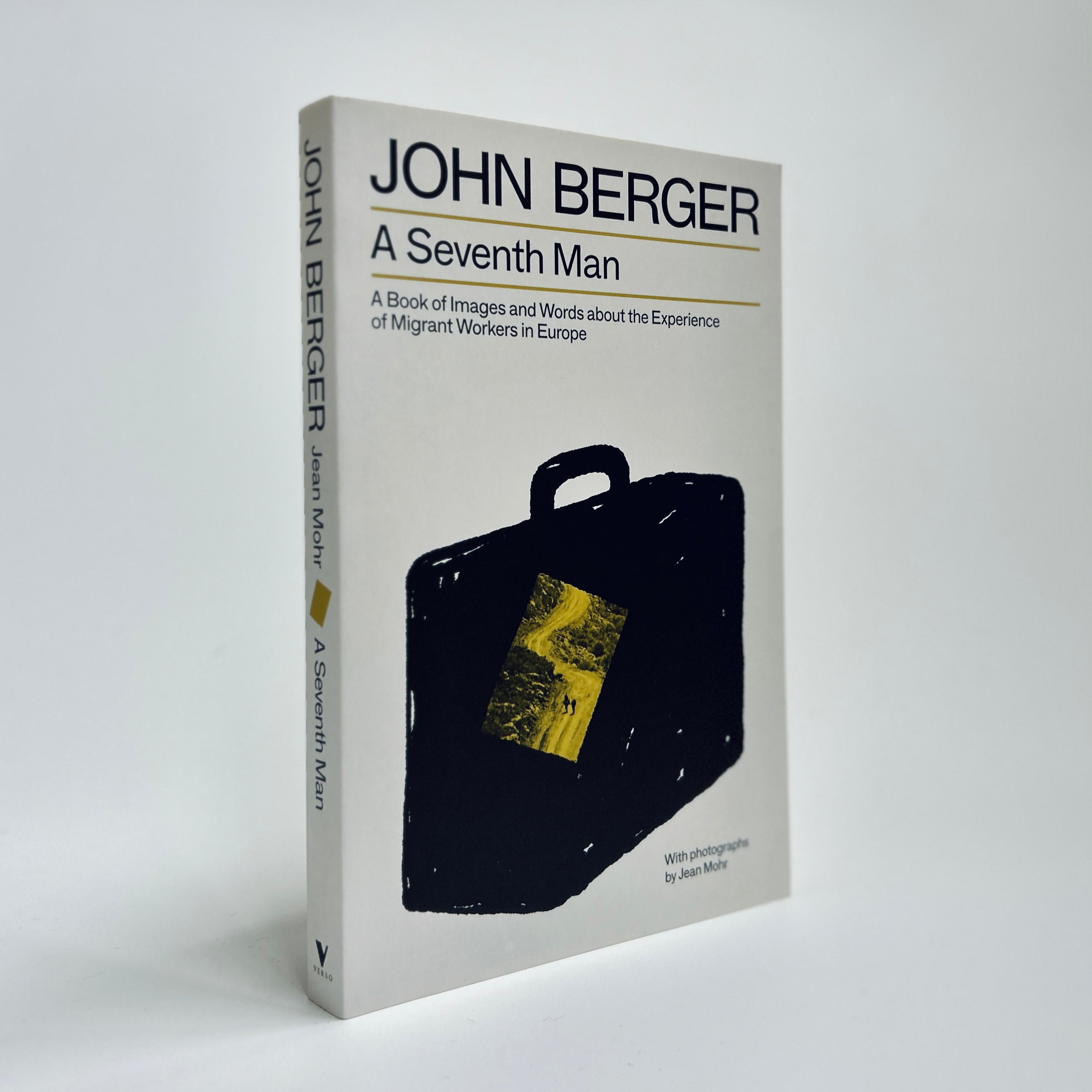 A Seventh Man: A Book of Images and Words about the Experience of Migrant Workers in Europe