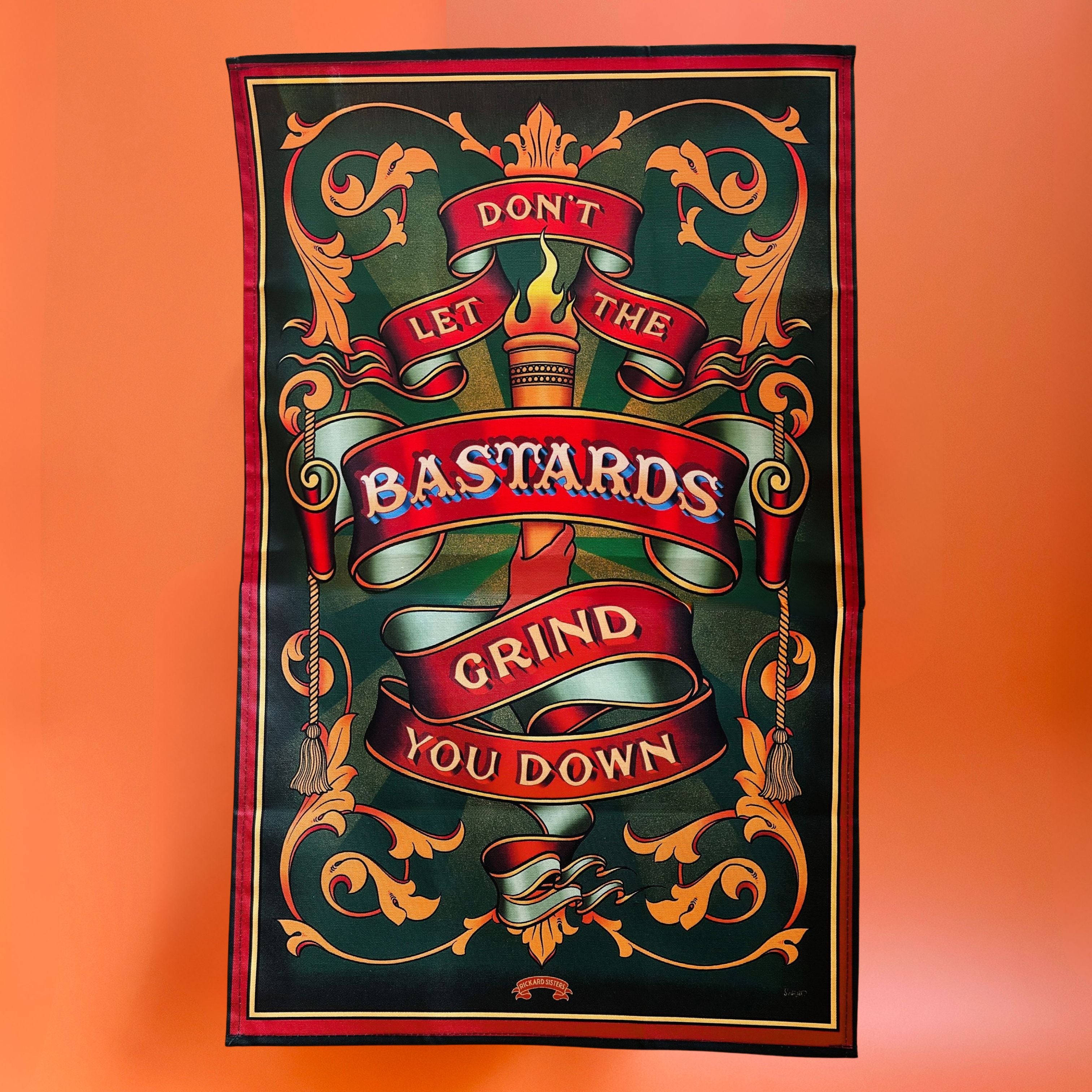 Don't Let The B*stards Grind You Down Tea Towel - Rickard Sisters