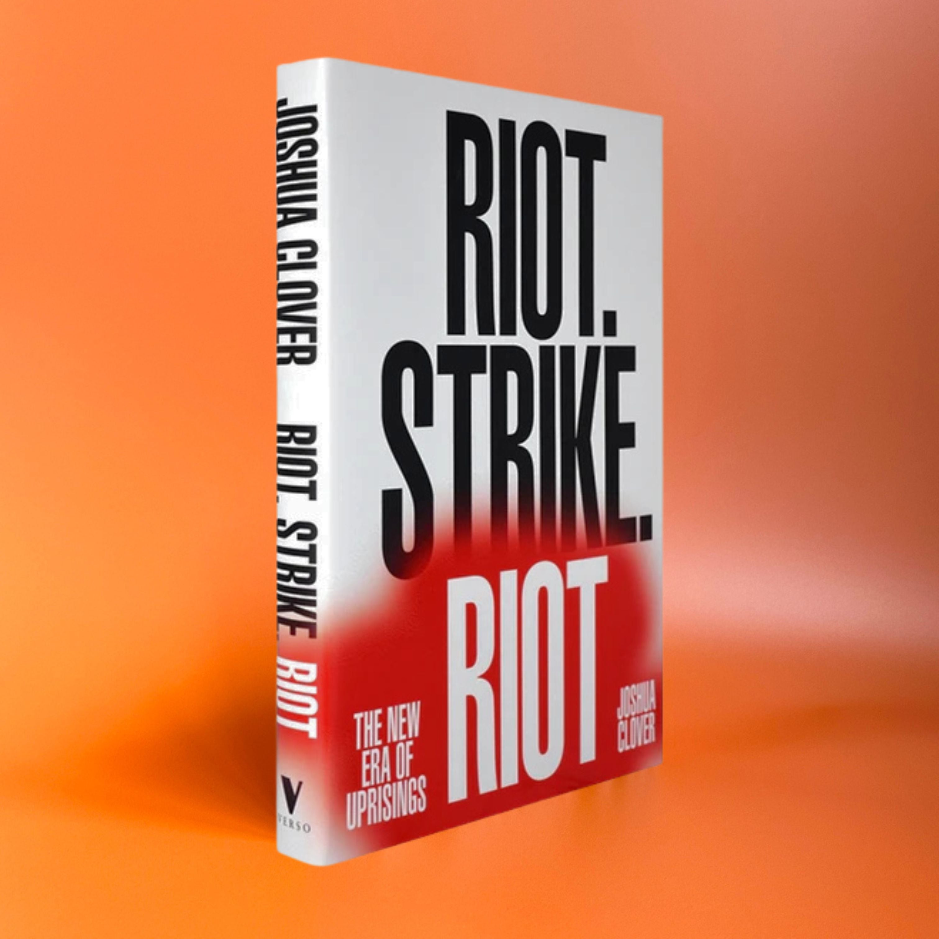 Riot. Strike. Riot. The New Era of Uprisings