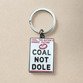 Coal Not Dole - Enamel Keyring