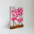 Culture is Bad For You