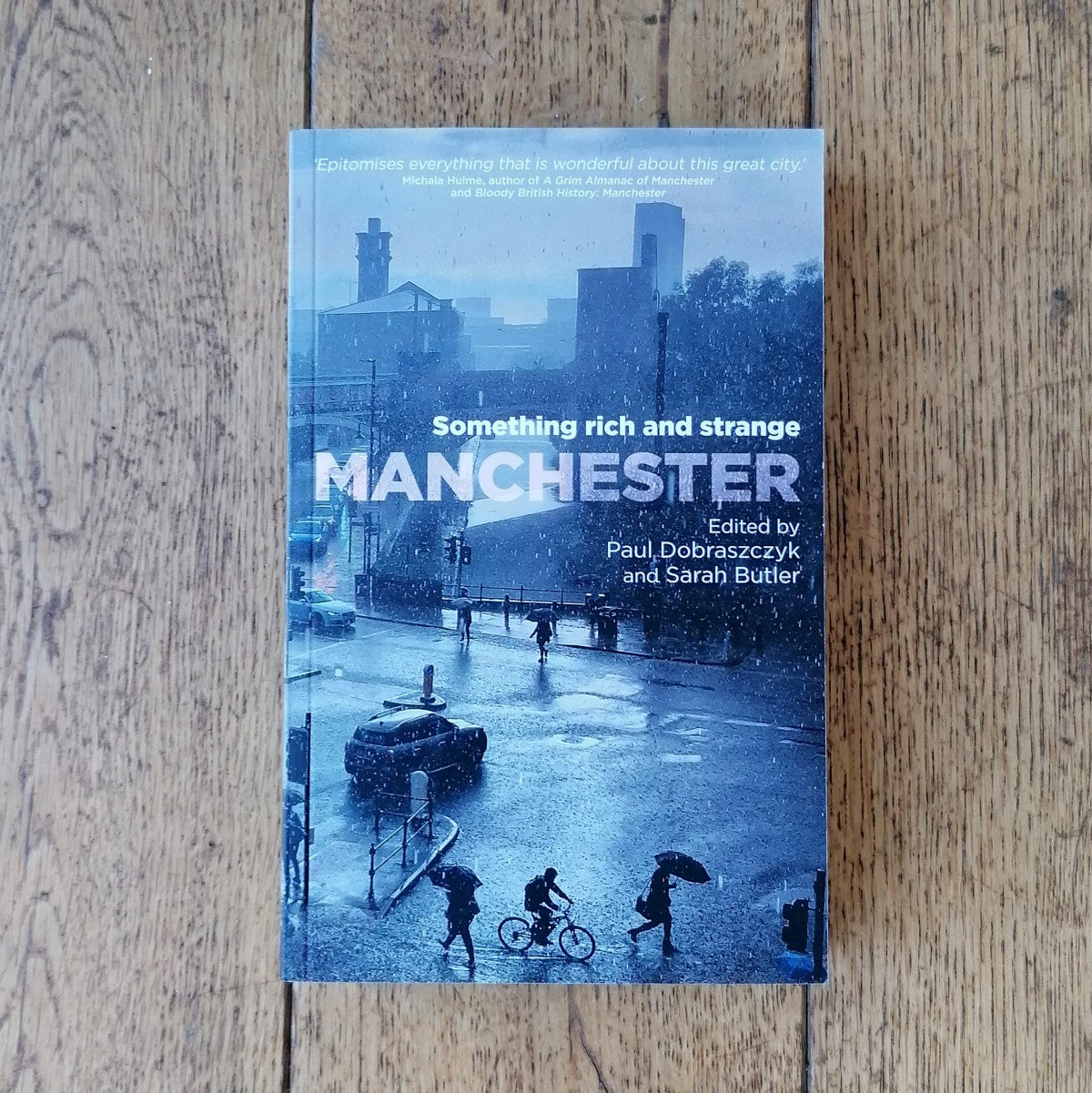 Manchester: Something Rich and Strange, edited by Paul Dobraszczyk and Sarah Butler | Image courtesy of People's History Museum shop