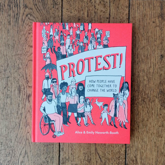 Protest! How people have come together to change the world by Alice & Emily Haworth-Booth | Image courtesy of People's History Museum shop